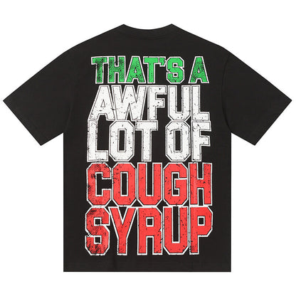 THATS A AWFUL LOT OF COUGH SYRUP Tee