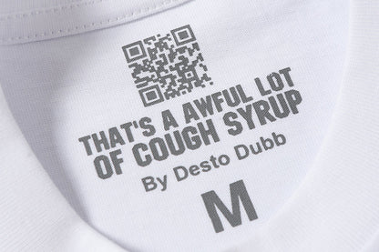 THATS A AWFUL LOT OF COUGH SYRUP Long Sleeve Tee