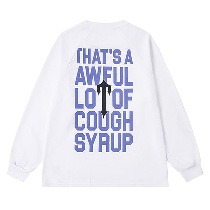 THATS A AWFUL LOT OF COUGH SYRUP Long Sleeve Tee