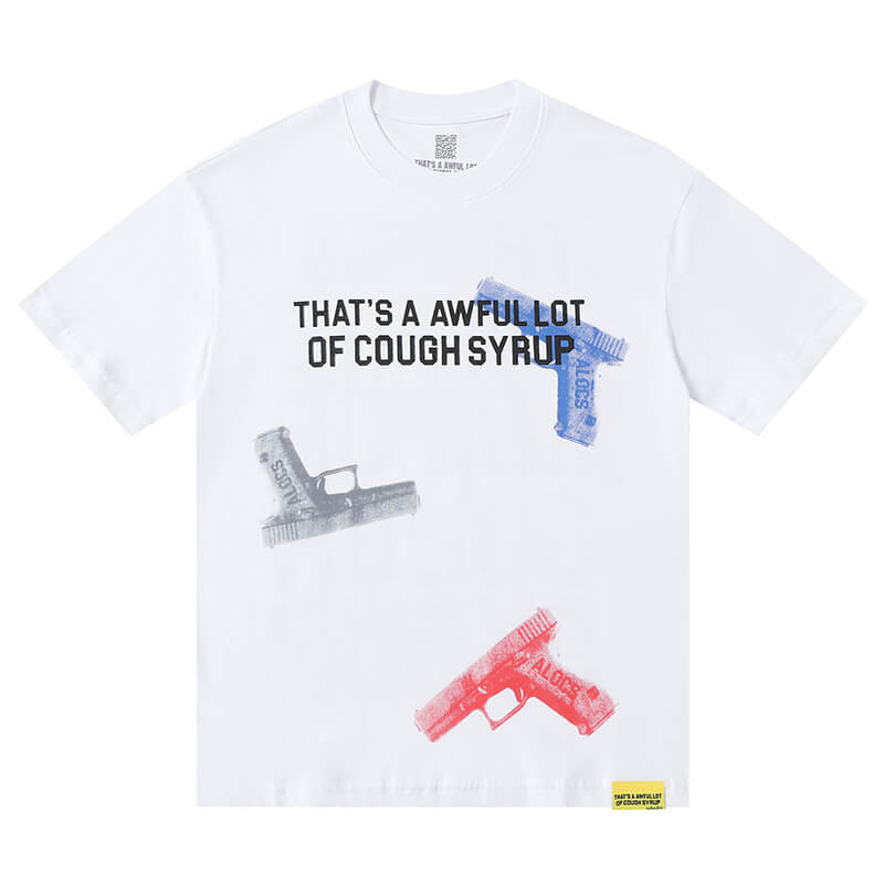 THATS A AWFUL LOT OF COUGH SYRUP Tee