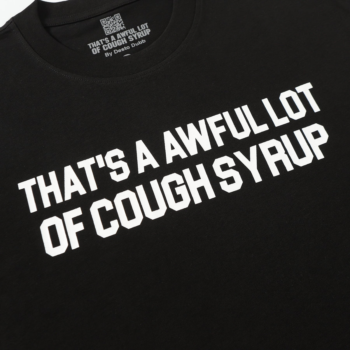THATS A AWFUL LOT OF COUGH SYRUP Tee