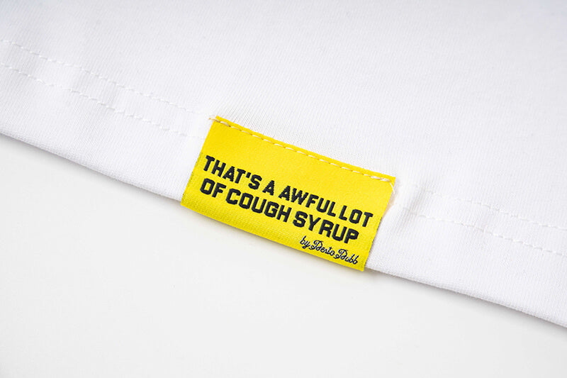 THATS A AWFUL LOT OF COUGH SYRUP Tee