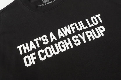 THATS A AWFUL LOT OF COUGH SYRUP Long Sleeve Tee
