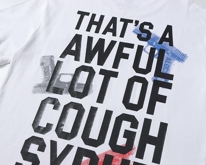 THATS A AWFUL LOT OF COUGH SYRUP Tee