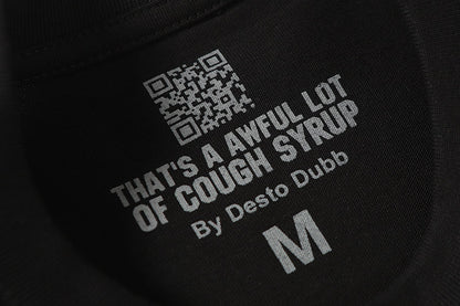 THATS A AWFUL LOT OF COUGH SYRUP Long Sleeve Tee