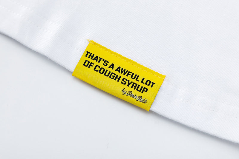THATS A AWFUL LOT OF COUGH SYRUP Tee